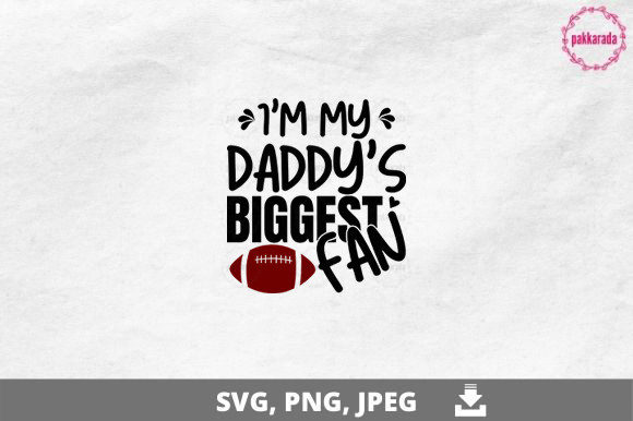 My Daddy's Biggest Fan: Football SVG for Crafts & Graphics